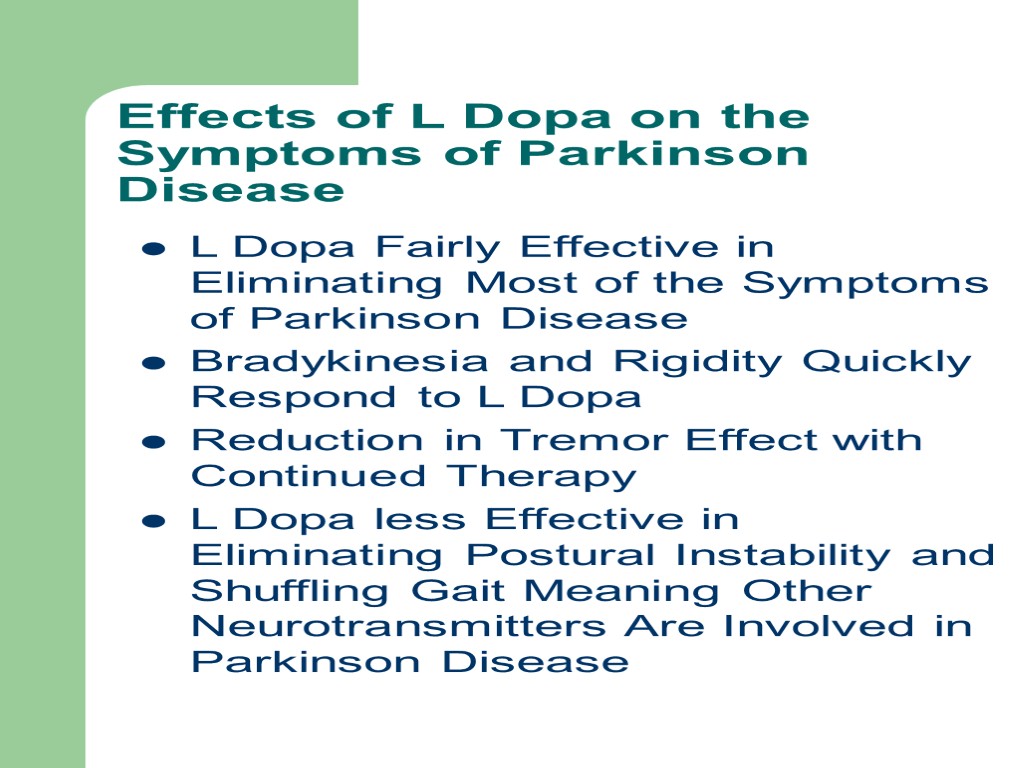 Effects of L Dopa on the Symptoms of Parkinson Disease L Dopa Fairly Effective